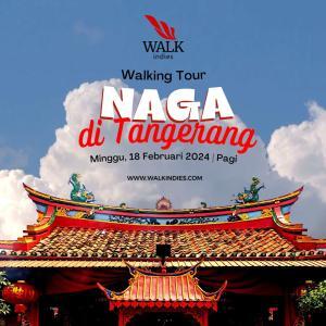 Walking Tour - Naga di Tangerang - 18 Februari 2024