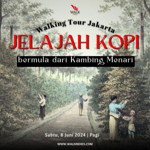 Walking Tour – Jelajah Kopi : Bermula dari Kambing Menari – 8 Juni 2024