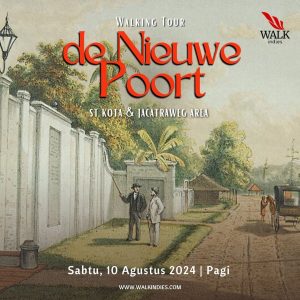 Walking Tour - de Nieuwe Poort (St Kota & Jacatraweg area) - 10 Agustus 2024