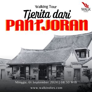Walking Tour – Tjerita dari Pantjoran – 01 September 2024