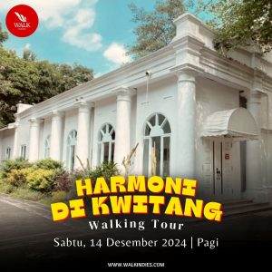 Walking Tour - Harmoni di Kwitang - 14 Desember 2024