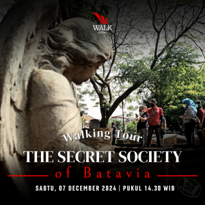 Walking Tour – The Secret Society of Batavia – 07 Desember 2024