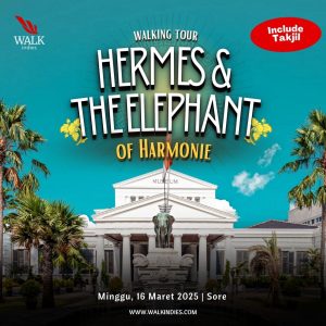 Walking Tour - Hermes & The Elephant (Edisi Ngabuburit) - 16 Maret 2025