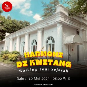 Walking Tour - Harmoni di Kwitang - 10 Mei 2025