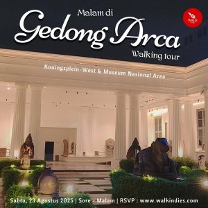 Walking Tour - Malam di Gedong Arca - 23 Agustus 2025 (Koningsplein-West & Museum Nasional Area)