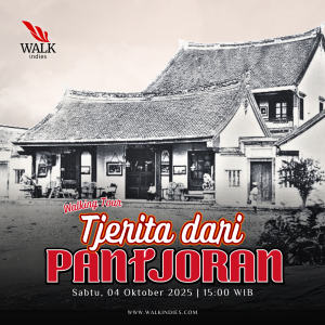 Walking Tour – Tjerita dari Pantjoran - 04 Oktober 2025