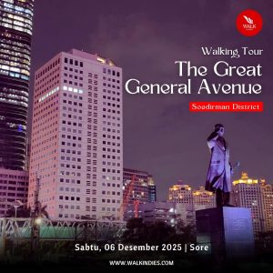 Walking Tour - The Great General Avenue - 06 Desember 2025
