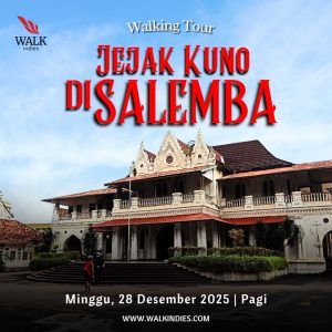 Walking Tour – Jejak Kuno di Salemba – 28 Desember 2025