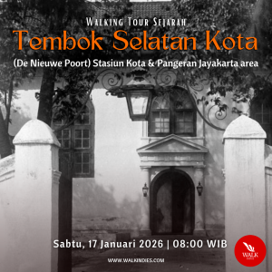 Walking Tour - Tembok Selatan Kota (St Kota & Jacatraweg area) - 17 Januari 2026