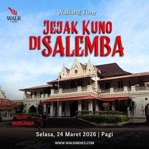 Walking Tour – Jejak Kuno di Salemba – 24 Maret 2026