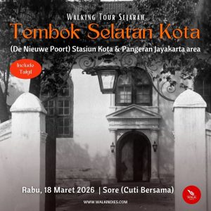 Walking Tour - Tembok Selatan Kota (St Kota & Jacatraweg area) - 18 Maret 2026