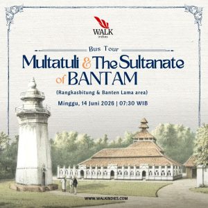 Bus Tour - Multatuli & Sultanate of Bantam - 14 Juni 2026