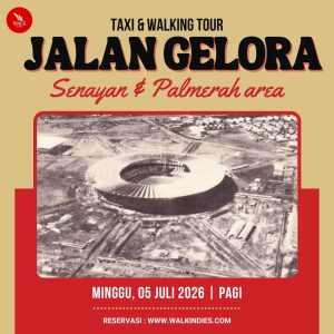 Taxi & Walking Tour – Jalan Gelora (Senayan & Palmerah Area) – 05 Juli 2026