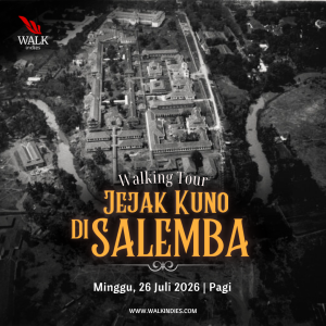 Walking Tour – Jejak Kuno di Salemba – 26 Juli 2026