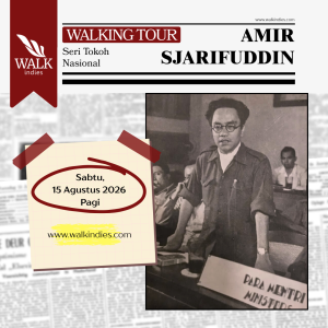 Walking Tour - Seri Tokoh Nasional : Amir Sjarifuddin - 15 Agustus 2026