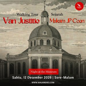 Van Justitie & Makam JP Coen (Night at the Museum – Kota Tua) Walking Tour - 12 Desember 2026