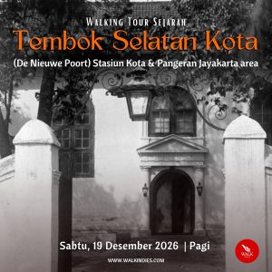 Walking Tour - Tembok Selatan Kota (St Kota & Jacatraweg area) - 19 Desember 2026